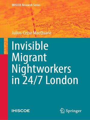cover image of Invisible Migrant Nightworkers in 24/7 London